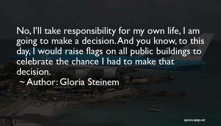 Celebrate Life Quotes By Gloria Steinem