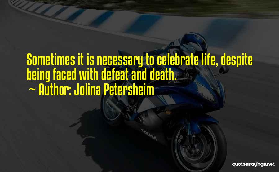 Celebrate Life Quotes By Jolina Petersheim