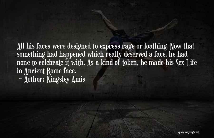 Celebrate Life Quotes By Kingsley Amis