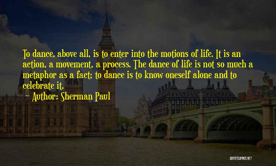 Celebrate Life Quotes By Sherman Paul