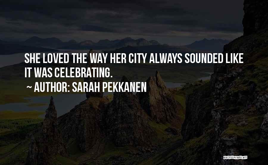 Celebrate New Life Quotes By Sarah Pekkanen