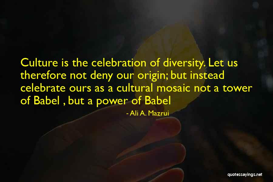 Celebrate Quotes By Ali A. Mazrui