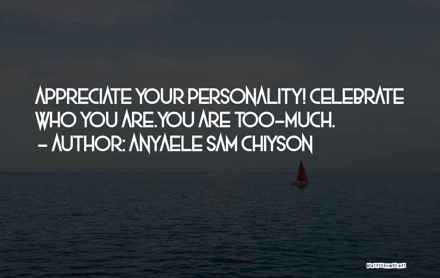 Celebrate Quotes By Anyaele Sam Chiyson