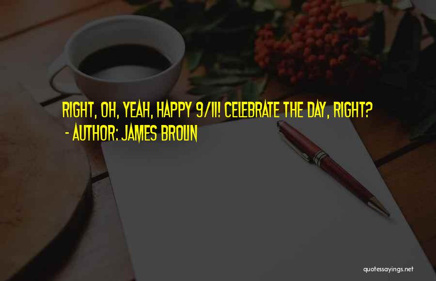 Celebrate Quotes By James Brolin