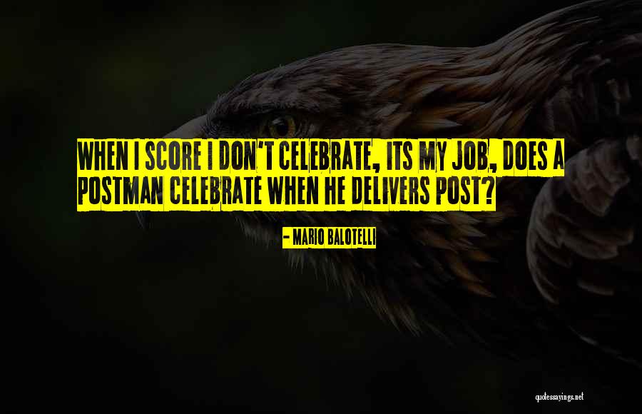 Celebrate Quotes By Mario Balotelli