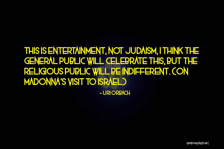 Celebrate Quotes By Uri Orbach