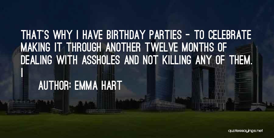 Celebrate You Birthday Quotes By Emma Hart