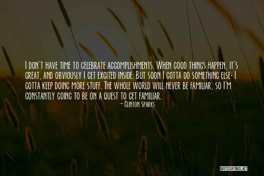 Celebrate Your Accomplishments Quotes By Clinton Sparks Celebrate Your Accomplishments Quotes By Clinton Sparks