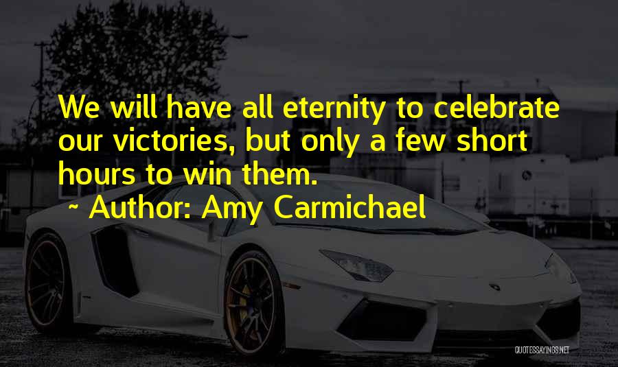 Celebrate Your Victories Quotes By Amy Carmichael