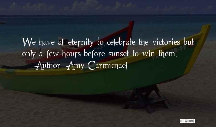 Celebrate Your Victories Quotes By Amy Carmichael