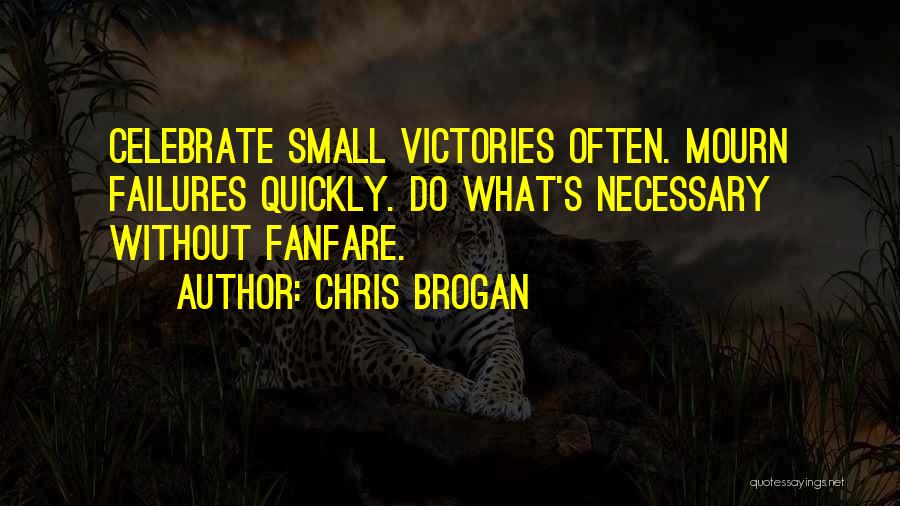 Celebrate Your Victories Quotes By Chris Brogan