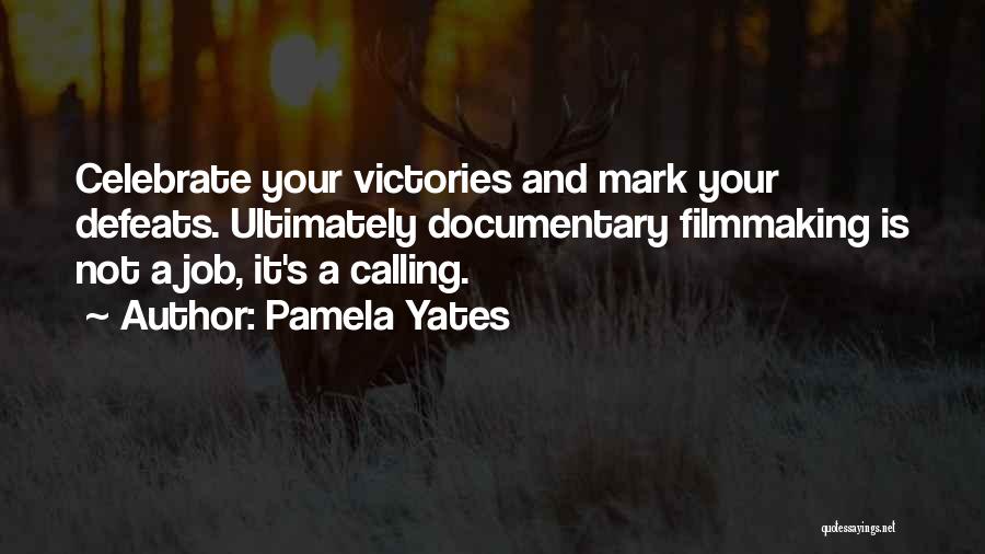 Celebrate Your Victories Quotes By Pamela Yates