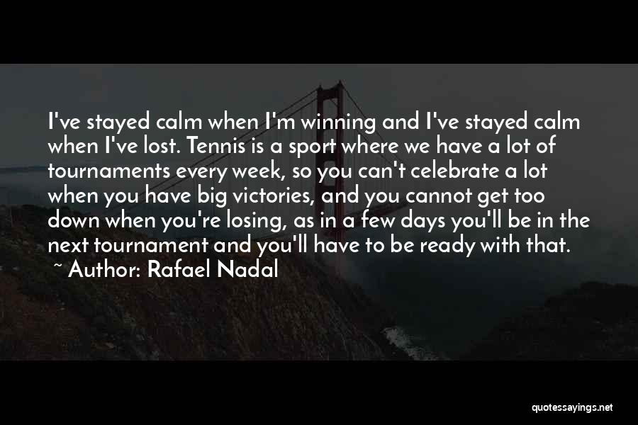 Celebrate Your Victories Quotes By Rafael Nadal