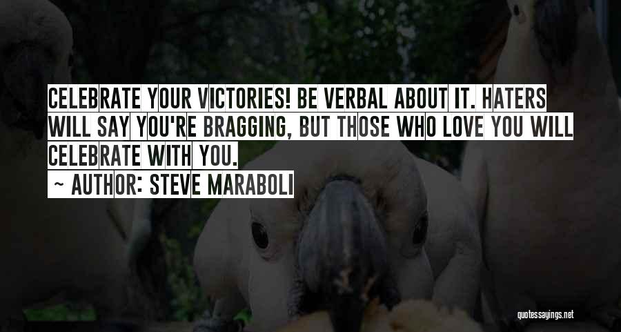 Celebrate Your Victories Quotes By Steve Maraboli