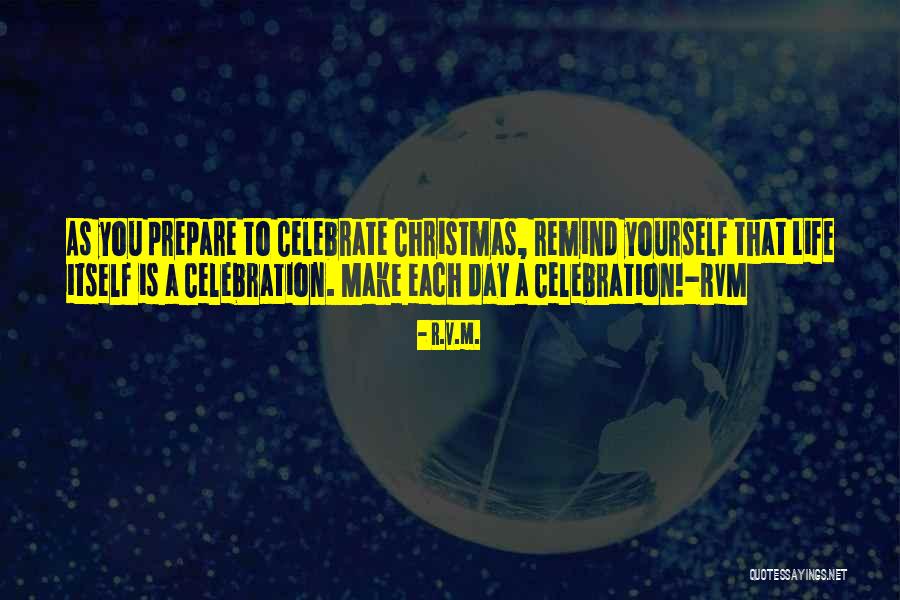 Celebrate Yourself Quotes By R.v.m. Celebrate Yourself Quotes By R.v.m.