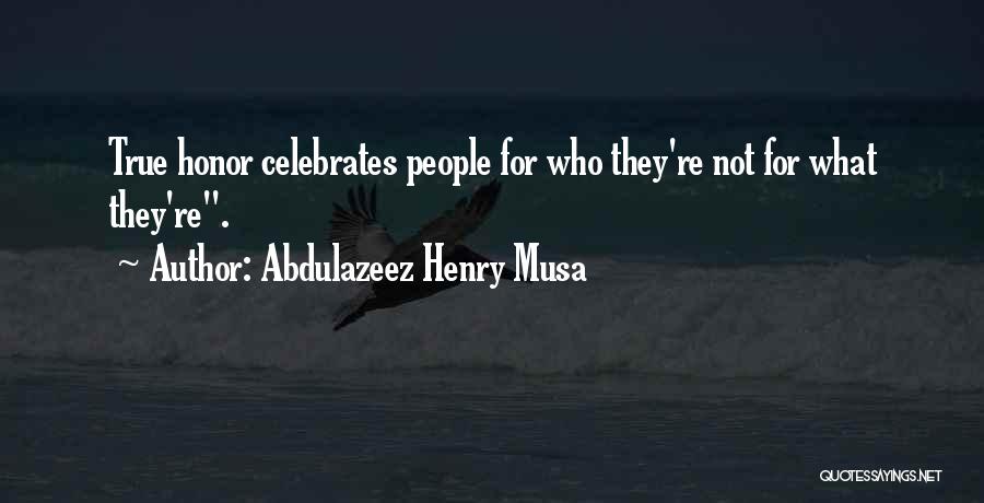 Celebrates Life Quotes By Abdulazeez Henry Musa
