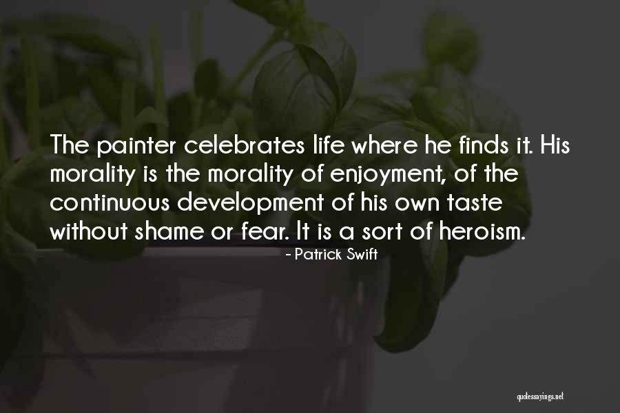 Celebrates Life Quotes By Patrick Swift