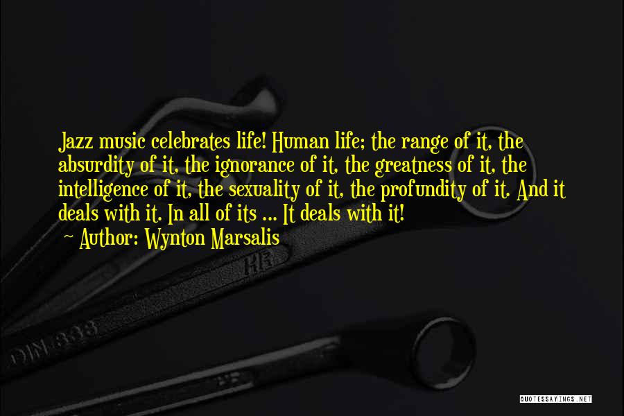 Celebrates Life Quotes By Wynton Marsalis