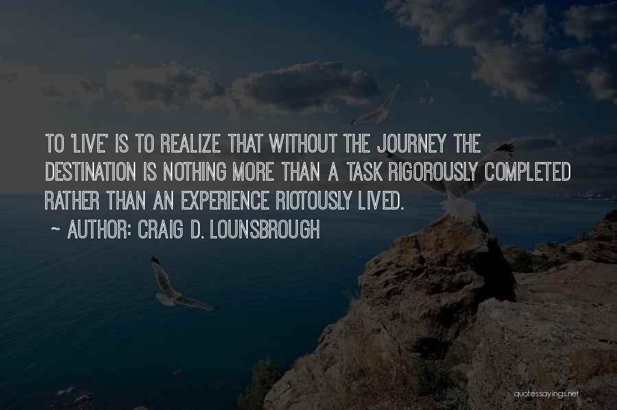 Celebrating A Life Well Lived Quotes By Craig D. Lounsbrough