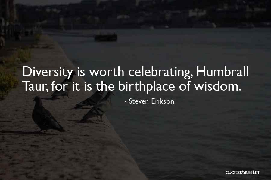 Celebrating Diversity Quotes By Steven Erikson Celebrating Diversity Quotes By Steven Erikson