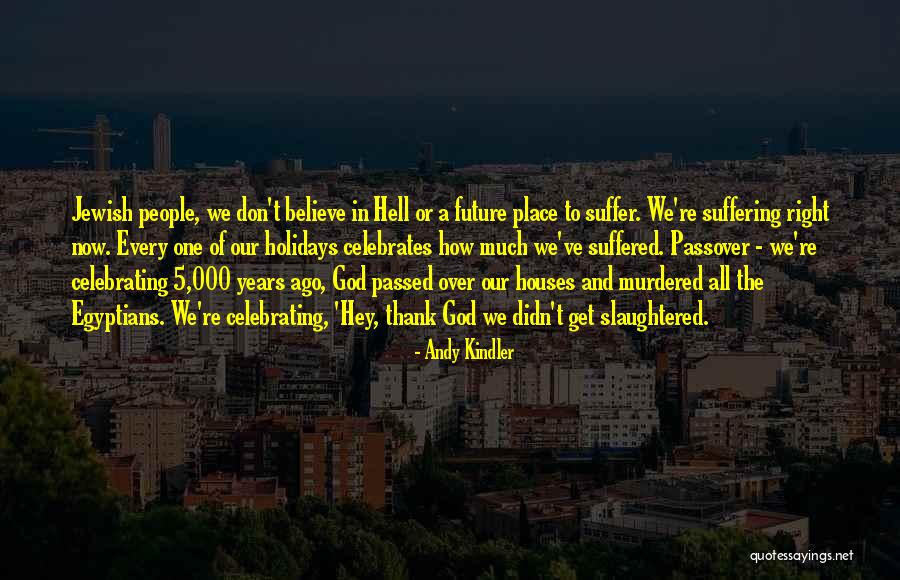 Celebrating Holidays Quotes By Andy Kindler Celebrating Holidays Quotes By Andy Kindler