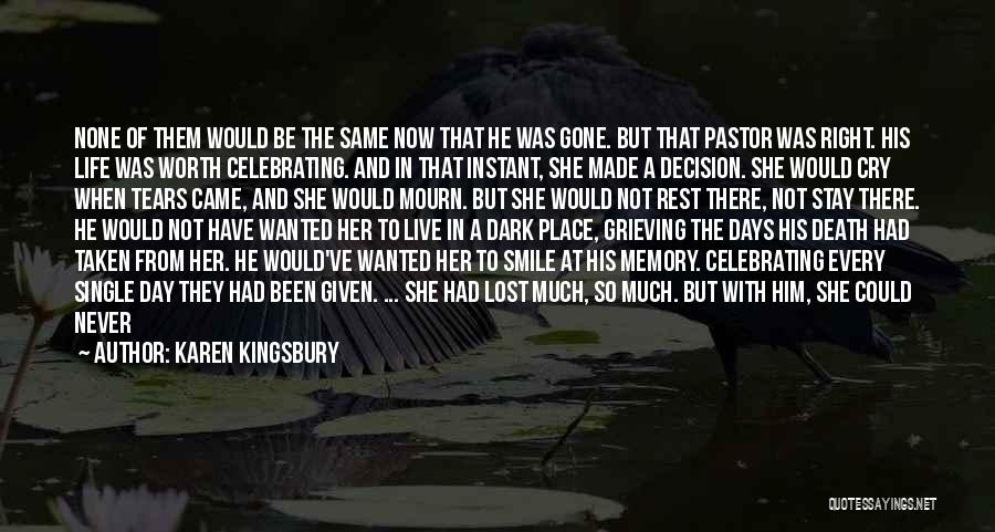 Celebrating Life Not Death Quotes By Karen Kingsbury