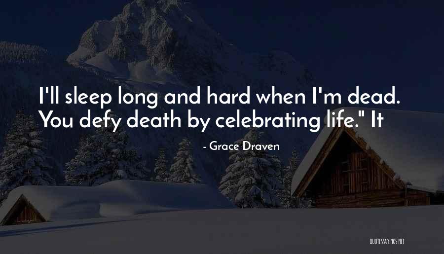 Celebrating Life Quotes By Grace Draven