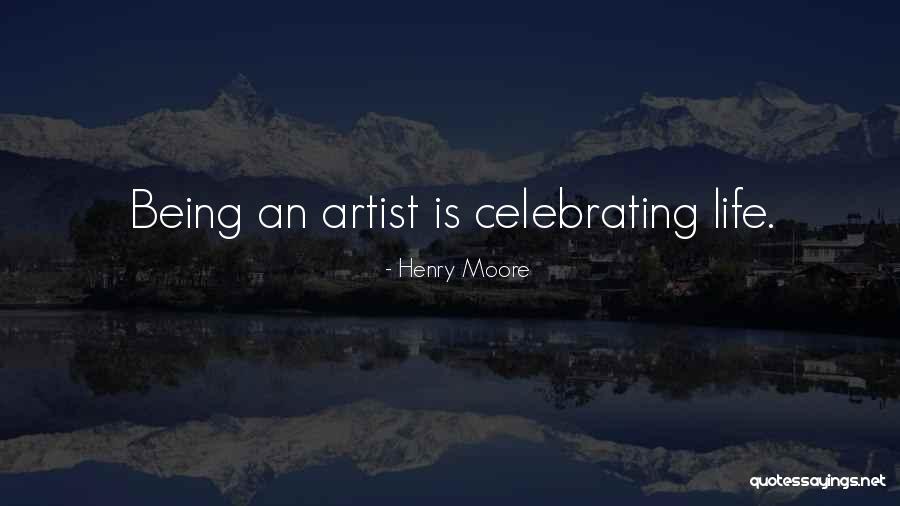 Celebrating Life Quotes By Henry Moore