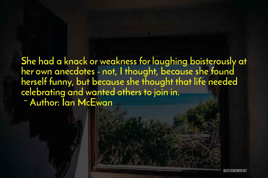 Celebrating Life Quotes By Ian McEwan