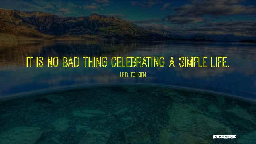 Celebrating Life Quotes By J.R.R. Tolkien