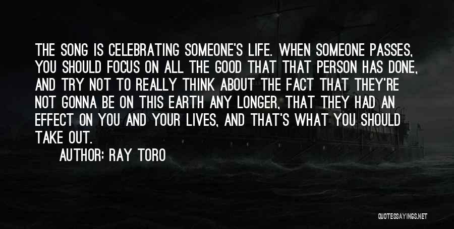 Celebrating Life Quotes By Ray Toro