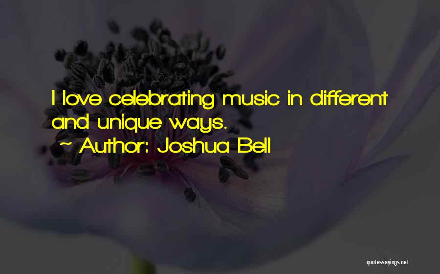 Celebrating Love Quotes By Joshua Bell