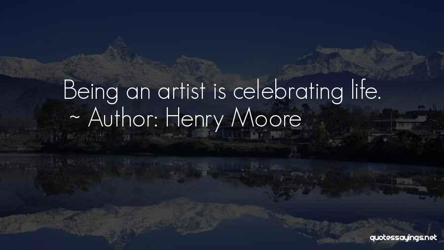 Celebrating My Life Quotes By Henry Moore