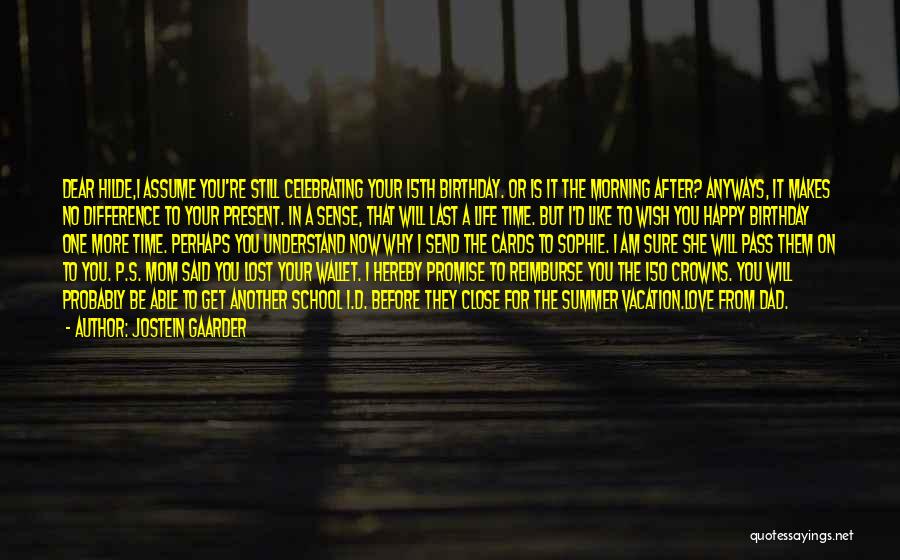 Celebrating My Life Quotes By Jostein Gaarder