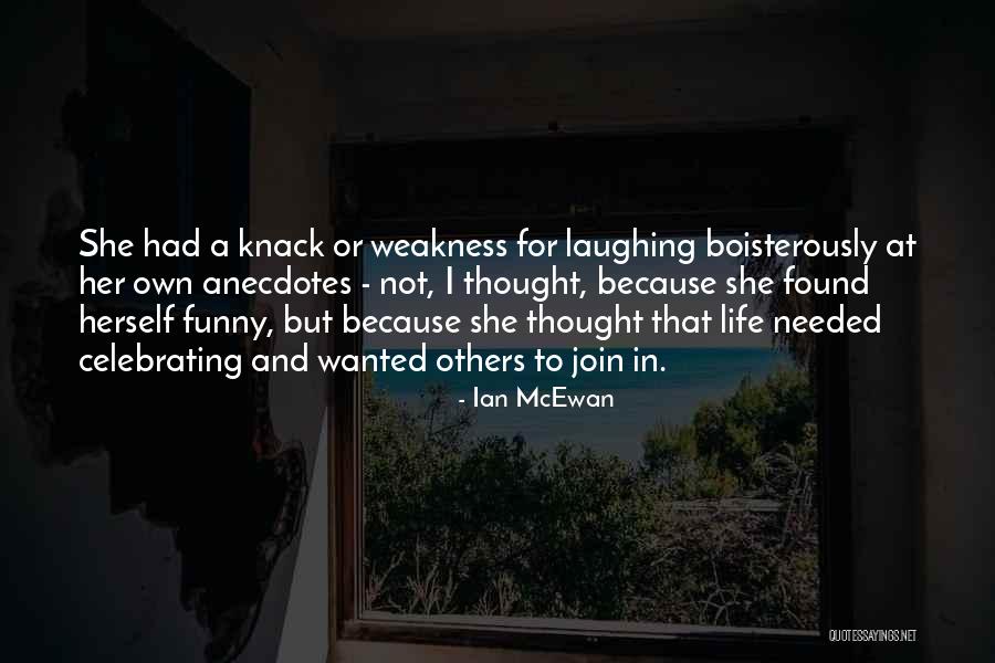Celebrating Others Quotes By Ian McEwan Celebrating Others Quotes By Ian McEwan