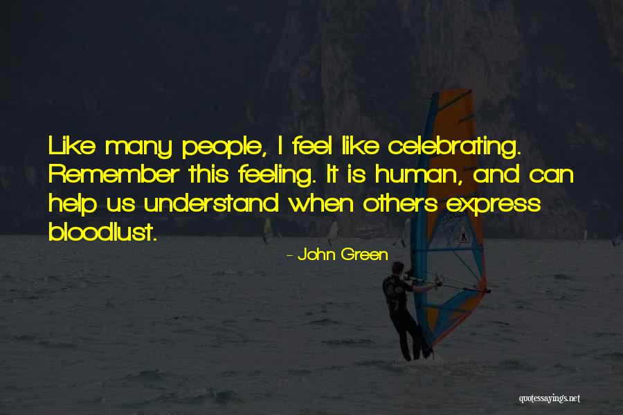 Celebrating Others Quotes By John Green