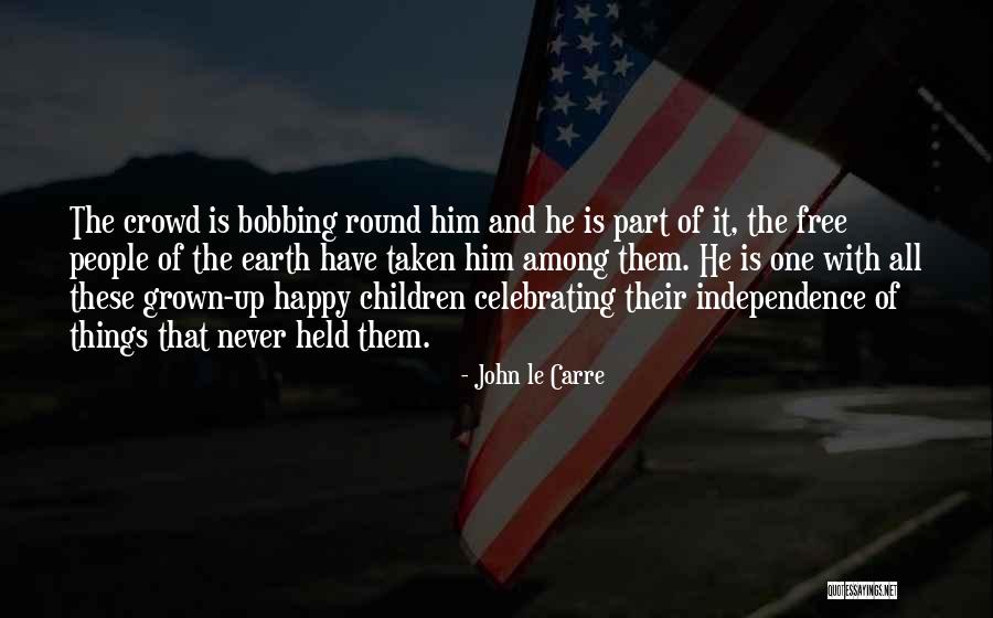 Celebrating Others Quotes By John Le Carre