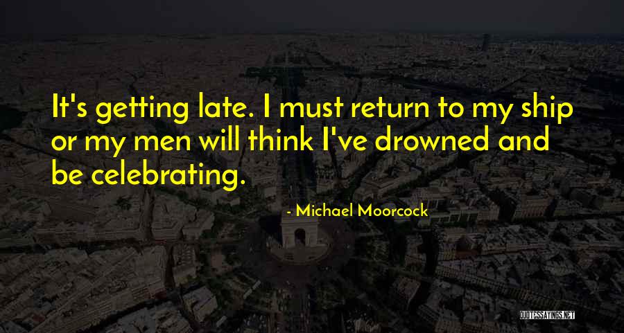 Celebrating Others Quotes By Michael Moorcock Celebrating Others Quotes By Michael Moorcock