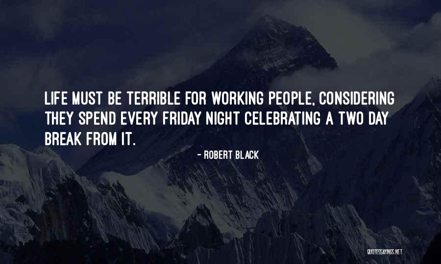 Celebrating Others Quotes By Robert Black