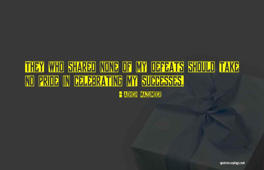 Celebrating The Success Of Others Quotes By Adhish Mazumder Celebrating The Success Of Others Quotes By Adhish Mazumder