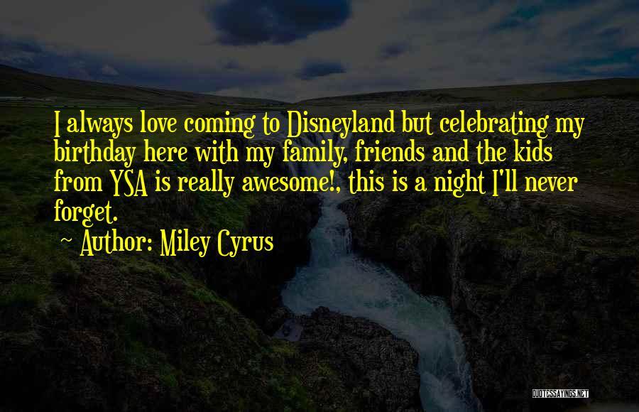Celebrating With Friends Quotes By Miley Cyrus