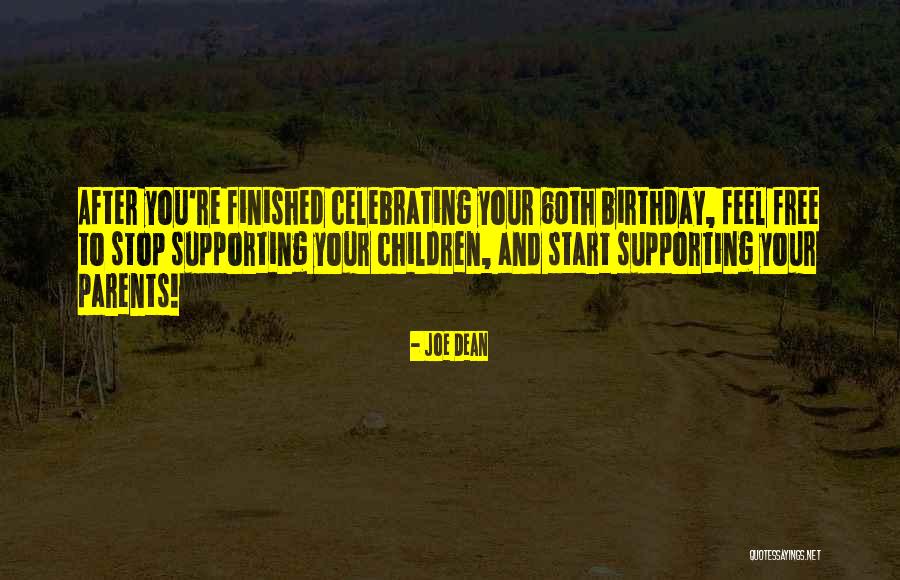 Celebrating Your Birthday Quotes By Joe Dean Celebrating Your Birthday Quotes By Joe Dean