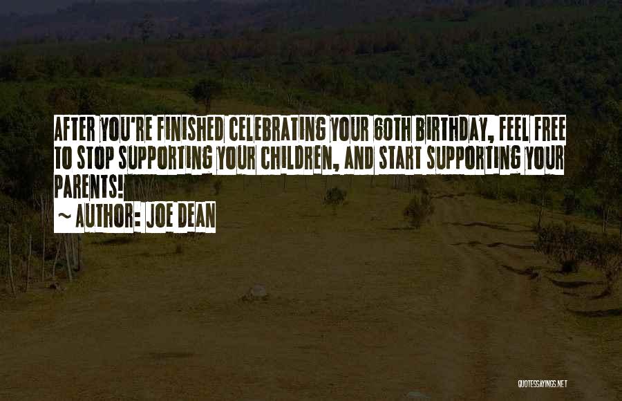 Celebrating Your Own Birthday Quotes By Joe Dean