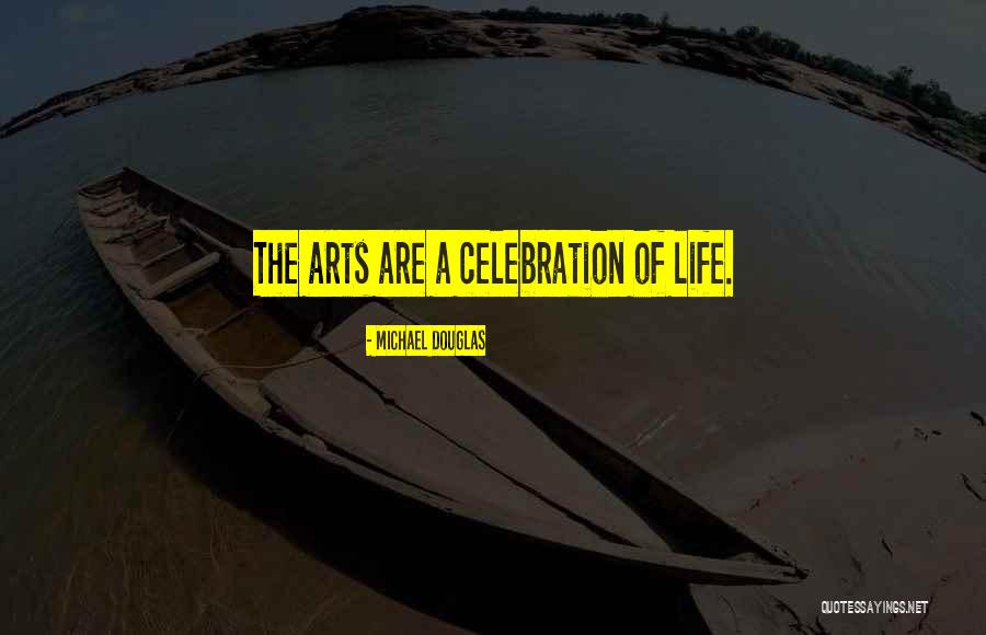 Celebration Life Quotes By Michael Douglas Celebration Life Quotes By Michael Douglas