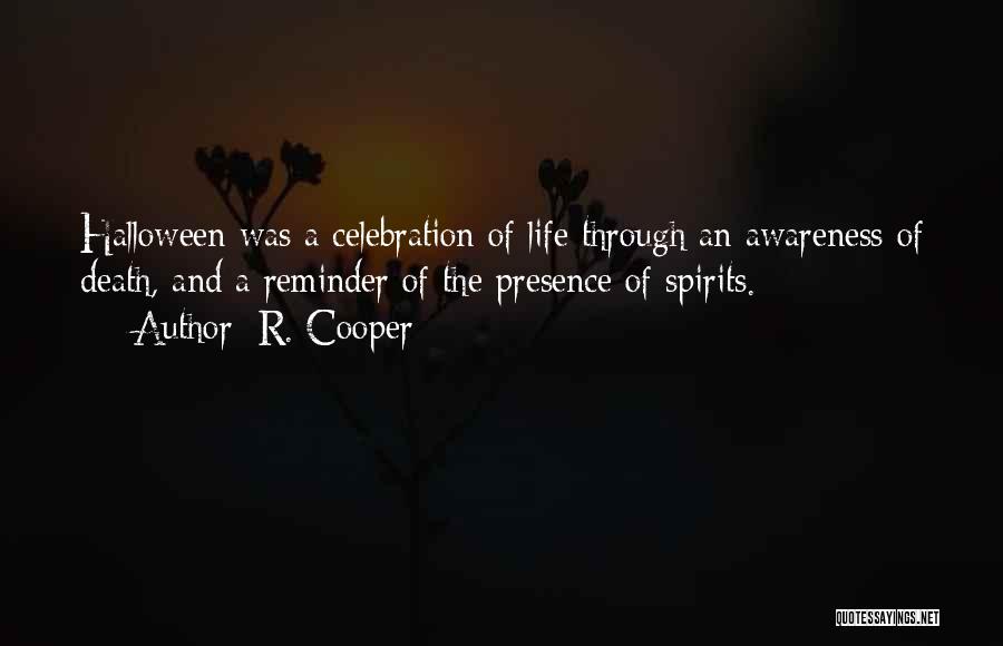 Celebration Of Life Death Quotes By R. Cooper