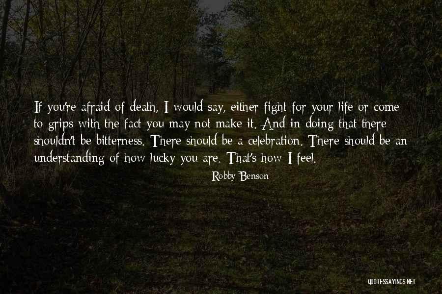Celebration Of Life Death Quotes By Robby Benson