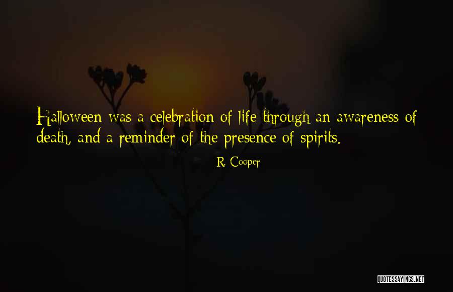 Celebration Of Life Quotes By R. Cooper Celebration Of Life Quotes By R. Cooper