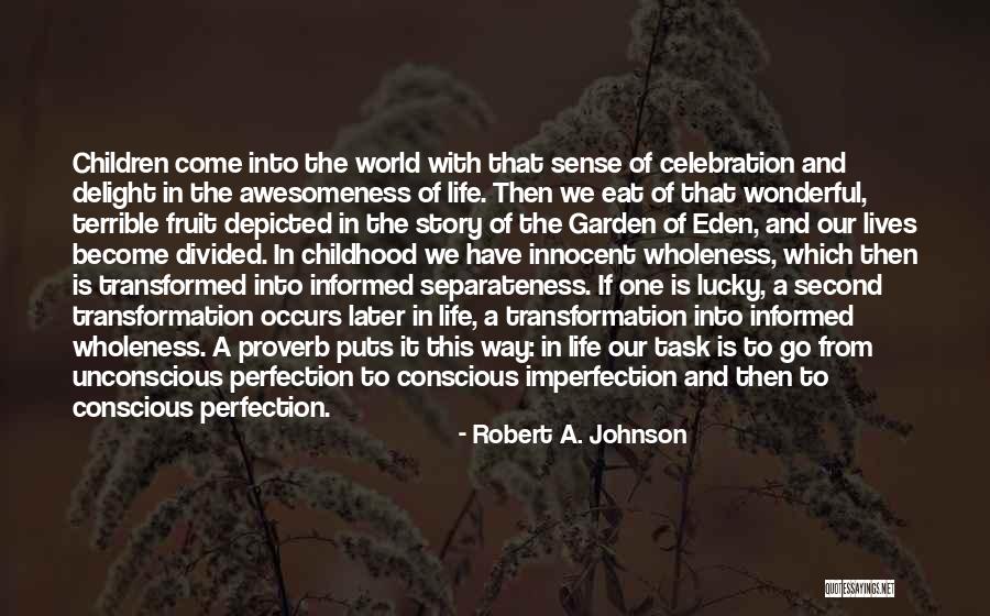Celebration Of Life Quotes By Robert A. Johnson Celebration Of Life Quotes By Robert A. Johnson