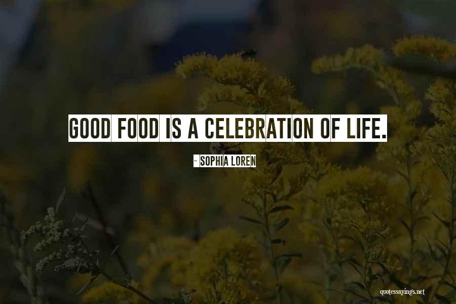 Celebration Of Life Quotes By Sophia Loren Celebration Of Life Quotes By Sophia Loren