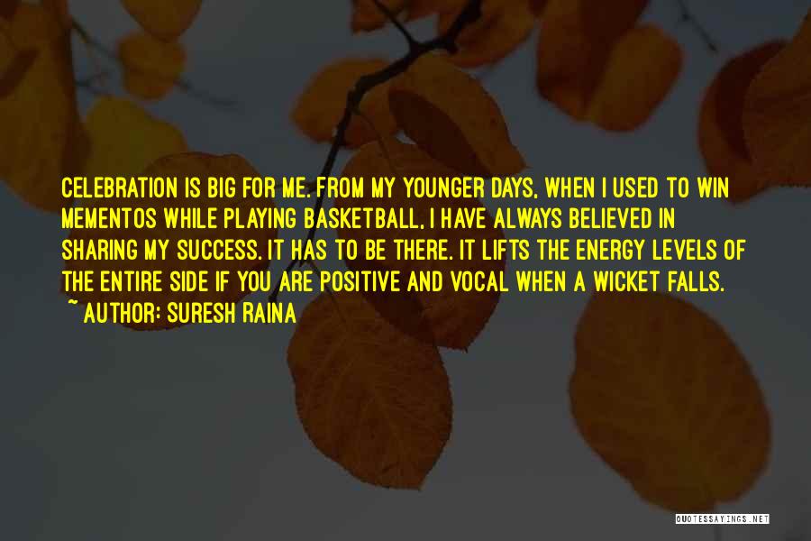 Celebration Of Success Quotes By Suresh Raina